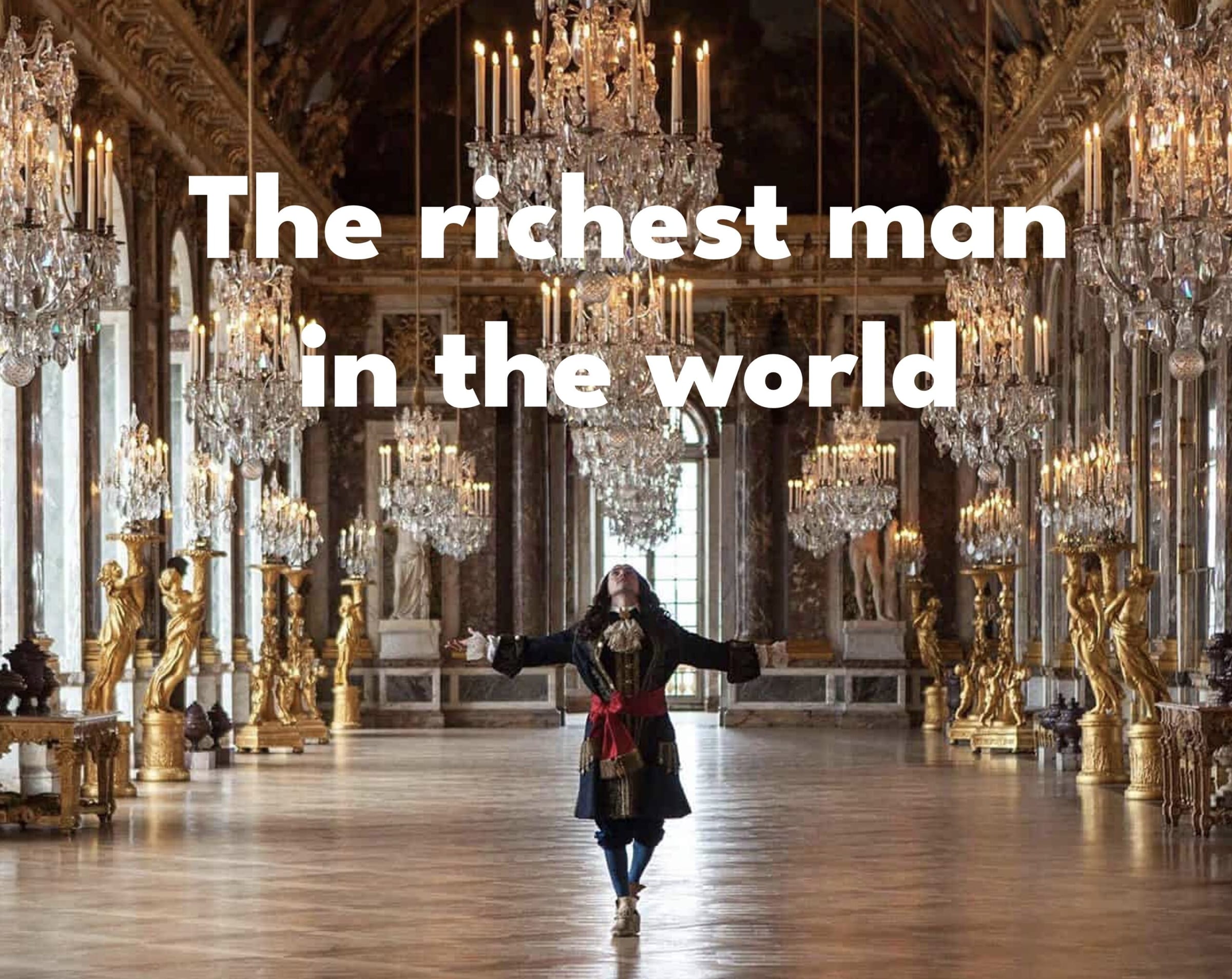 THE RICHEST MAN IN THE WORLD
